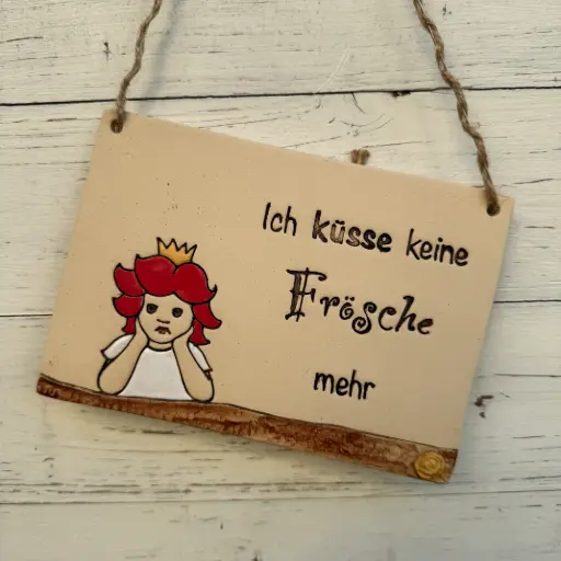Gartenschild "Ich küsse keine Frösche mehr!" 